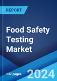 Food Safety Testing Market Report by Type, Food Tested, Technology, and Region 2024-2032- Product Image