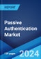 Passive Authentication Market Report by Component, Deployment Mode, Organization Size, Function, End Use Industry, and Region 2024-2032 - Product Thumbnail Image