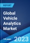 Global Vehicle Analytics Market: Industry Trends, Share, Size, Growth, Opportunity and Forecast 2023-2028 - Product Thumbnail Image