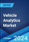 Vehicle Analytics Market Report by Component, Deployment Mode, Application, End User (Original Equipment Manufacturers, Insurers, Automotive Dealers, Regulatory Bodies, Fleet Owners), and Region 2024-2032 - Product Image