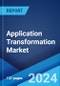 Application Transformation Market Report by Service Type, Enterprise Size, End Use Industry, and Region 2024-2032 - Product Image