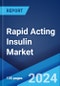 Rapid Acting Insulin Market Report by Product, Indication, Distribution Channel, and Region 2024-2032 - Product Thumbnail Image