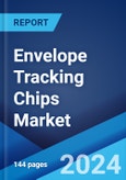 Envelope Tracking Chips Market Report by Technology, Application, End User, and Region 2024-2032- Product Image