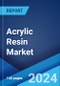 Acrylic Resin Market Report by Type, Application, End User, and Region 2024-2032 - Product Image