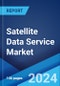 Satellite Data Service Market Report by Service, Application, Vertical, and Region 2024-2032 - Product Image