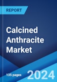 Calcined Anthracite Market Report by Technology, Application (Pulverized Coal Injection, Basic Oxygen Steelmaking, Electric Arc Furnaces), End Use Industry, and Region 2024-2032- Product Image