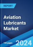 Aviation Lubricants Market Report by Type, Technology, Platform, End User, and Region 2024-2032- Product Image