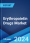 Erythropoietin Drugs Market Report by Drug Class, Product Type, Application, End-User, and Region 2024-2032 - Product Image