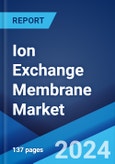 Ion Exchange Membrane Market Report by Charge, Material, Structure, Application, and Region 2024-2032- Product Image