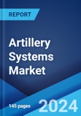 Artillery Systems Market Report by Type, Component, Caliber, Range, End User, and Region 2024-2032- Product Image