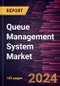 Queue Management System Market Size and Forecast, Global and Regional Share, Trend, and Growth Opportunity Analysis Report Coverage: By Type, Component, Application, and Geography - Product Image