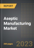 Aseptic Manufacturing Market (2023 Edition): Analysis By Type (Isolators, RABS, Cleanroom Equipment), By Product Type, By Applications, By Region, By Country: Market Insights and Forecast (2019-2029)- Product Image