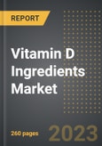 Vitamin D Ingredients Market (2023 Edition): Analysis By Product Type (Vitamin D2, Vitamin D3), By Source, By Application, By Region, By Country: Market Insights and Forecast (2019-2029)- Product Image