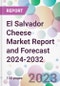 El Salvador Cheese Market Report and Forecast 2024-2032 - Product Image