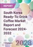 South Korea Ready-To-Drink Coffee Market Report and Forecast 2024-2032- Product Image