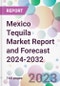 Mexico Tequila Market Report and Forecast 2024-2032 - Product Thumbnail Image