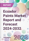 Ecuador Paints Market Report and Forecast 2024-2032- Product Image