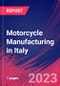 Motorcycle Manufacturing in Italy - Industry Market Research Report - Product Image