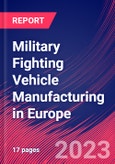 Military Fighting Vehicle Manufacturing in Europe - Industry Market Research Report- Product Image