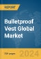 Bulletproof Vest Global Market Report 2024 - Product Thumbnail Image
