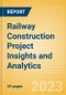 Railway Construction Project Insights and Analytics (Q4 2023) - Product Thumbnail Image