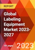 Global Labeling Equipment Market 2023-2027- Product Image