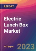 Electric Lunch Box Market Size, Market Share, Application Analysis, Regional Outlook, Growth Trends, Key Players, Competitive Strategies and Forecasts, 2023 to 2031- Product Image