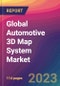 Global Automotive 3D Map System Market Size, Market Share, Application Analysis, Regional Outlook, Growth Trends, Key Players, Competitive Strategies and Forecasts, 2023 to 2031 - Product Image