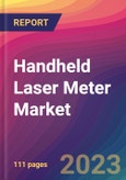 Handheld Laser Meter Market Size, Market Share, Application Analysis, Regional Outlook, Growth Trends, Key Players, Competitive Strategies and Forecasts, 2023 to 2031- Product Image