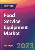 Food Service Equipment Market Size, Market Share, Application Analysis, Regional Outlook, Growth Trends, Key Players, Competitive Strategies and Forecasts, 2023 to 2031- Product Image