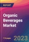 Organic Beverages Market Size, Market Share, Application Analysis, Regional Outlook, Growth Trends, Key Players, Competitive Strategies and Forecasts, 2023 to 2031 - Product Image