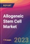 Allogeneic Stem Cell Market Size, Market Share, Application Analysis, Regional Outlook, Growth Trends, Key Players, Competitive Strategies and Forecasts, 2023 to 2031 - Product Image