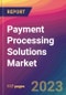 Payment Processing Solutions Market Size, Market Share, Application Analysis, Regional Outlook, Growth Trends, Key Players, Competitive Strategies and Forecasts, 2023 to 2031 - Product Thumbnail Image