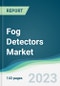 Fog Detectors Market Forecasts from 2023 to 2028 - Product Image