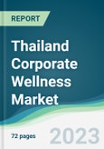 Thailand Corporate Wellness Market Forecasts from 2023 to 2028- Product Image