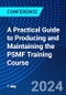 A Practical Guide to Producing and Maintaining the PSMF Training Course (August 5, 2024) - Product Thumbnail Image