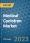 Medical Cyclotron Market - Global Industry Analysis, Size, Share, Growth, Trends, and Forecast 2031 - By Product, Technology, Grade, Application, End-user, Region: (North America, Europe, Asia Pacific, Latin America and Middle East and Africa) - Product Thumbnail Image
