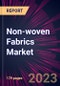 Non-woven Fabrics Market 2024-2028 - Product Image