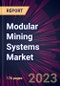 Modular Mining Systems Market 2024-2028 - Product Thumbnail Image