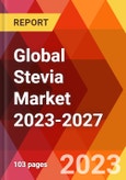 Global Stevia Market 2023-2027- Product Image