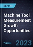 Machine Tool Measurement Growth Opportunities- Product Image