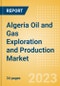 Algeria Oil and Gas Exploration and Production Market Volumes and Forecast by Terrain, Assets and Major Companies - Product Thumbnail Image