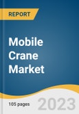 Mobile Crane Market Size, Share & Trends Analysis Report by Product Type (Truck Mounted Crane, Trailer Mounted Crane, Crawler Crane), Application (Construction, Industrial, Utility), Region, and Segment Forecasts, 2023-2030- Product Image