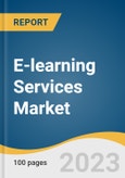 E-learning Services Market Size, Share & Trends Analysis Report by Type (Custom E-learning, Responsive E-learning), Courses (Self-paced Courses, Instructor-led Virtual Courses), Learning Method, Technology, End-use, Region, and Segment Forecasts, 2023-2030- Product Image