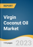 Virgin Coconut Oil Market Size, Share & Trends Analysis Report by Type (Organic, Conventional), Packaging (Metal Cans, Pouches), End-use Application, Region, and Segment Forecasts, 2023-2030- Product Image