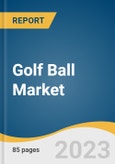 Golf Ball Market Size, Share & Trends Analysis Report by Product (2-Piece, 3-Piece, 4-Piece), Application (Leisure, Professional), Region (North America, Europe, APAC, ROW), and Segment Forecasts, 2023-2030- Product Image