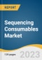 Sequencing Consumables Market Size, Share & Trends Analysis Report by Product (Kits, Reagents, Accessories), Platform (1st Generation, 2nd Generation, 3rd Generation) by Application, End-use, Region, and Segment Forecasts, 2024-2030 - Product Thumbnail Image