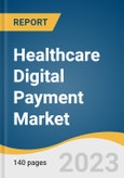 Healthcare Digital Payment Market Size, Share & Trends Analysis Report by Solution (Payment Gateway, Payment Processing), Mode of Payment (Bank Cards, Digital Wallets), Deployment, Enterprise Size, End-user, Region, and Segment Forecasts, 2023-2030- Product Image