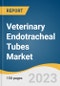 Veterinary Endotracheal Tubes Market Size, Share & Trends Analysis Report By Animal, By Product, By End-use, By Region, And Segment Forecasts, 2025 - 2030 - Product Thumbnail Image