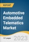 Automotive Embedded Telematics Market Size, Share & Trends Analysis Report by Solution, Component (Hardware, Services, Connectivity), Application, Region, and Segment Forecasts, 2023-2030 - Product Image